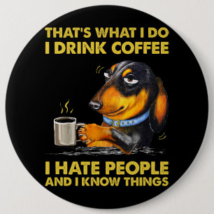 Wat ik doe Drink koffie ik haat mensen Vinta Ronde Button 6,0 Cm