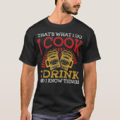 Wat ik doe, heb ik Drink en ik weet dingen T-shirt (Voorkant)
