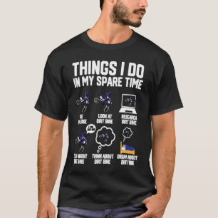 Wat ik doe in mijn reservetijd, de vuile bikes Mot T-shirt