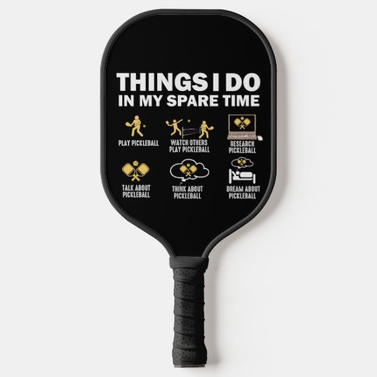Wat ik doe in mijn reservetijd Pickleball Paddle (Voorkant)