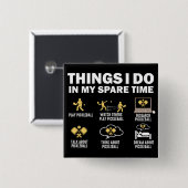 Wat ik doe in mijn reservetijd Pickleball Vierkante Button 5,1 Cm (Voorkant /achterkant)