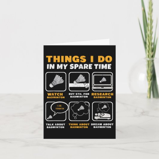 Wat ik doe in mijn vrije tijd, grappige Badminton Kaart (Voorkant)