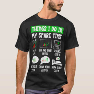 Wat ik doe in mijn vrije tijd grappige Crypto Inve T-shirt
