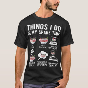 Wat ik doe in mijn vrije tijd grappige ramen noodl t-shirt