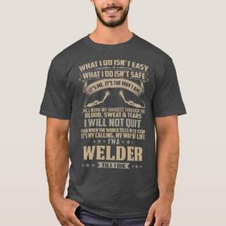Wat ik doe is niet gemakkelijk lasser trots lasser t-shirt