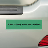 Wat ik echt nodig heb zijn minionen bumpersticker (Op auto)