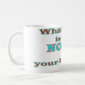 Wat ik eet, is niets van je bedrijf koffiemok (Links)