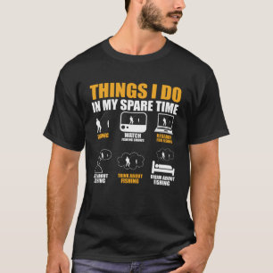 Wat ik in mijn reservetijd doe, ga Gevist T-shirt