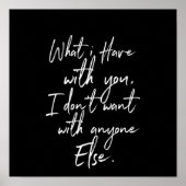 wat ik met jou heb wil ik met niemand anders poster (Voorkant)