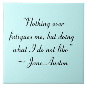 Wat ik niet leuk vind aan Jane Austen Quote Tegeltje