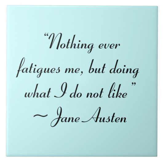 Wat ik niet leuk vind aan Jane Austen Quote Tegeltje (Voorkant)