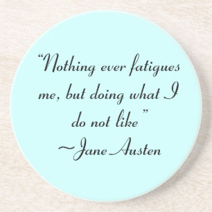 Wat ik niet leuk vind aan Jane Austen Quote Zandsteen Onderzetter