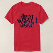 Wat ik nodig heb t-shirt (Design voorkant)