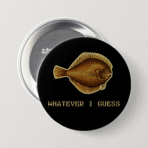 Wat ik ook denk van angst Fish Ronde Button 7,6 Cm