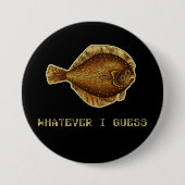 Wat ik ook denk van angst Fish Ronde Button 7,6 Cm (Voorkant)
