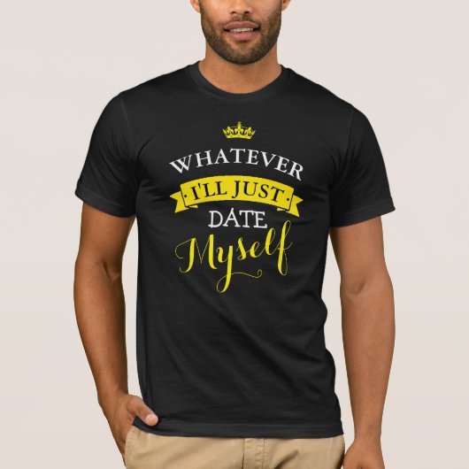 WAT IK OOK GA DATEN MET MEZELF T-SHIRT (Voorkant)