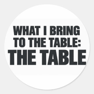 Wat ik op tafel breng is de tafel Grappig Ronde Sticker