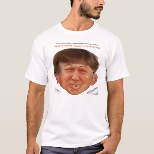 Wat ik President, je bent bang! T-shirt (Voorkant)