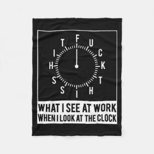 Wat ik zie op het werk als ik naar de klok kijk Fu Fleece Deken