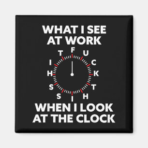 Wat ik zie op het werk als ik naar de klok kijk Gr Magneet