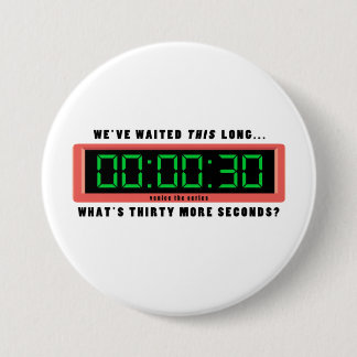 Wat is 30 seconden meer? knoop ronde button 7,6 cm