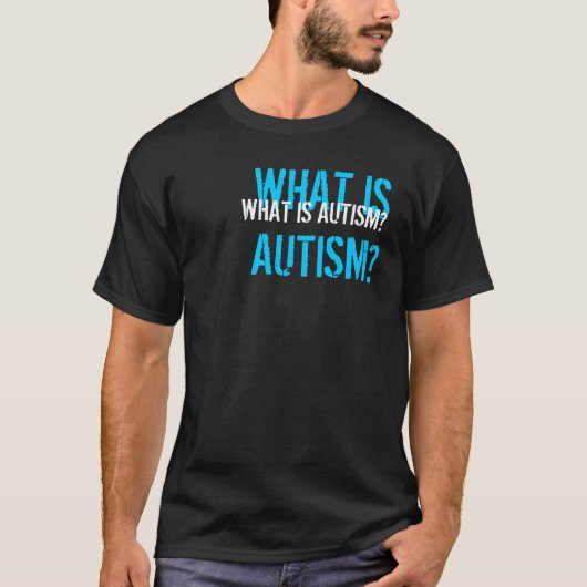 Wat is Autisme? T-shirt (Voorkant)