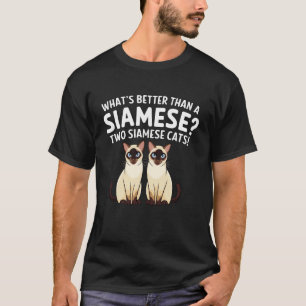 Wat is beter dan een Siamese kat eigenaar T-shirt