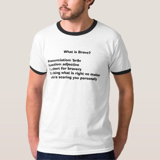 Wat is Brave? T-shirt (Voorkant)