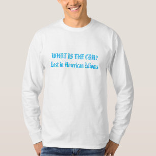WAT IS DE BUS? Verdwaald in Amerikaanse Idiomen T- T-shirt
