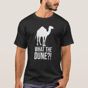 Wat Is De Dune Woordgrap Voor Een Kameelfan T-shirt