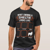 Wat is de eigenaar van Sheltie Dog? T-shirt (Voorkant)