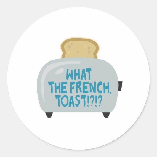 wat is de franse toast ? ronde sticker (Voorkant)