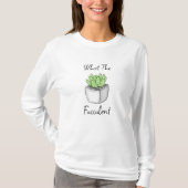Wat is de functie? | Funny Succulent Pun T-shirt (Voorkant)