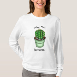 Wat is de functie? | Funny Succulent Pun T-shirt