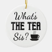 Wat is de Tea Sis? Keramisch Ornament (Voorkant)