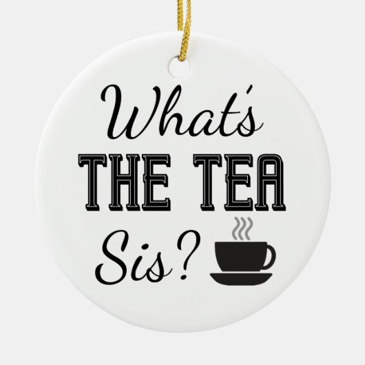 Wat is de Tea Sis? Keramisch Ornament (Voorkant)