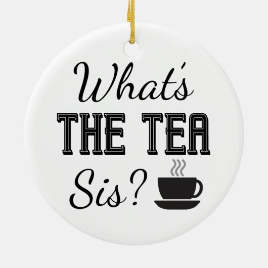 Wat is de Tea Sis? Keramisch Ornament (Achterkant)