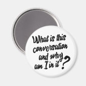 Wat is dit gesprek en waarom zit ik erin? magneet (Voorkant / Achterkant)