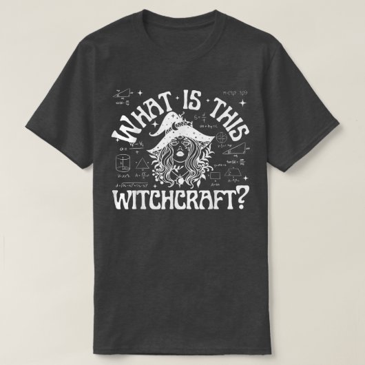 Wat is dit Witchcraft Funny Wiskunde leraar? T-shirt (Design voorkant)