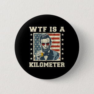 Wat is een Kilometer Abe Lincoln 4 juli Grappig Pa Ronde Button 5,7 Cm