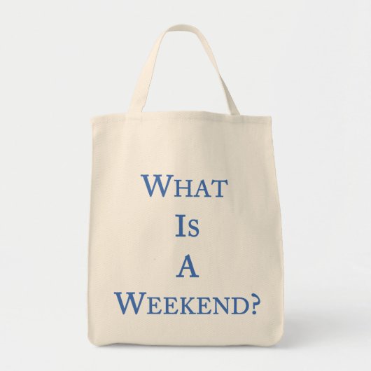 Wat is een weekend? シ ョ ピ ン グ . tote bag (Voorkant)