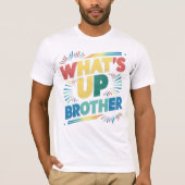 wat is er broeder (D) T-shirt (Voorkant)