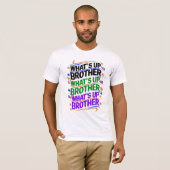 wat is er broeder (D) T-shirt (Voorkant volledig)