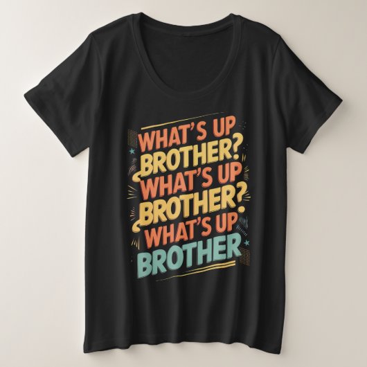 wat is er broeder (E) Grote Maat T-shirt (Design voorkant)
