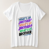 wat is er broeder (E) Grote Maat T-shirt (Design voorkant)