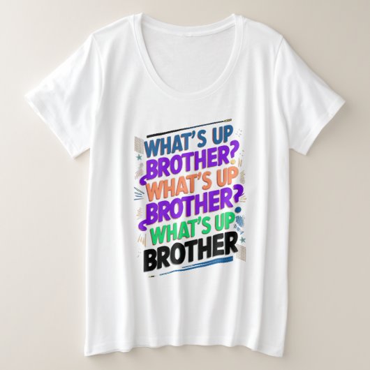 wat is er broeder (E) Grote Maat T-shirt (Design voorkant)