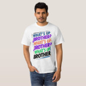 wat is er broeder (E) T-shirt (Voorkant volledig)