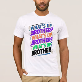 wat is er broeder (E) T-shirt