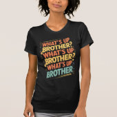 wat is er broeder (E) T-shirt (Voorkant)