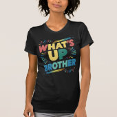wat is er broeder grappig gezegde (D) T-shirt (Voorkant)